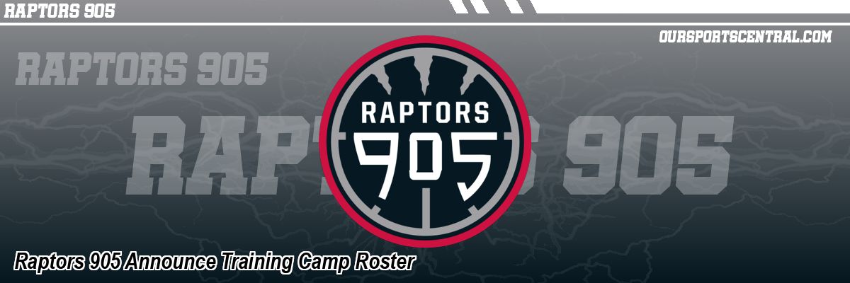 Raptors 905 Announce Training Camp Roster