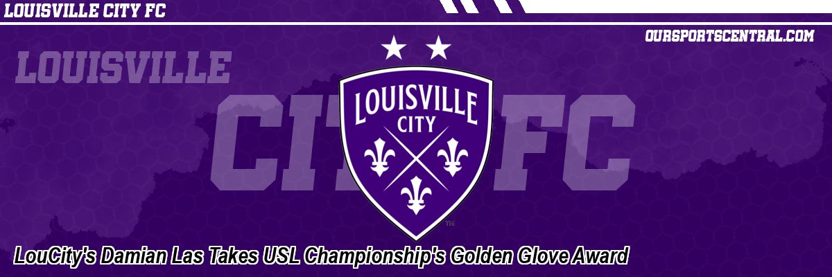 LouCity's Damian Las Takes USL Championship's Golden Glove Award