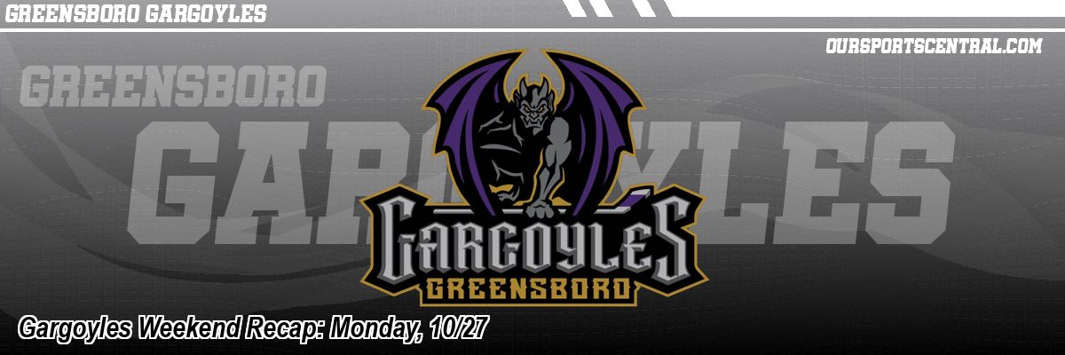 Gargoyles Weekend Recap: Monday, 10/27
