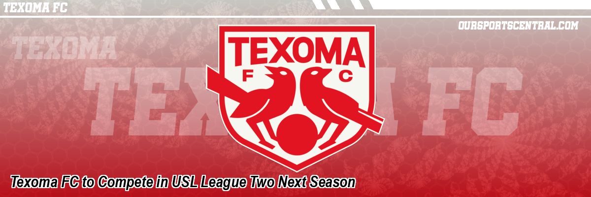 Texoma FC to Compete in USL League Two Next Season