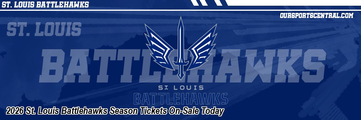 2026 St. Louis Battlehawks Season Tickets On-Sale Today
