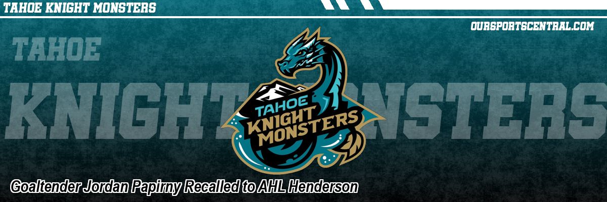 Goaltender Jordan Papirny Recalled to AHL Henderson