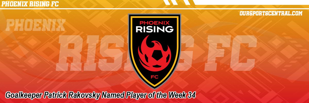 Goalkeeper Patrick Rakovsky Named Player of the Week 34