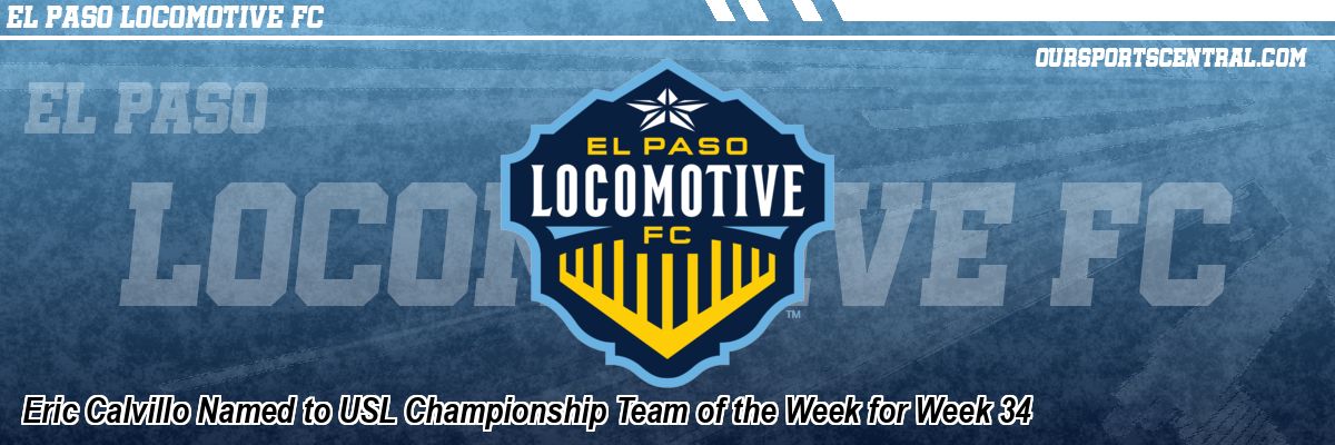 Eric Calvillo Named to USL Championship Team of the Week for Week 34