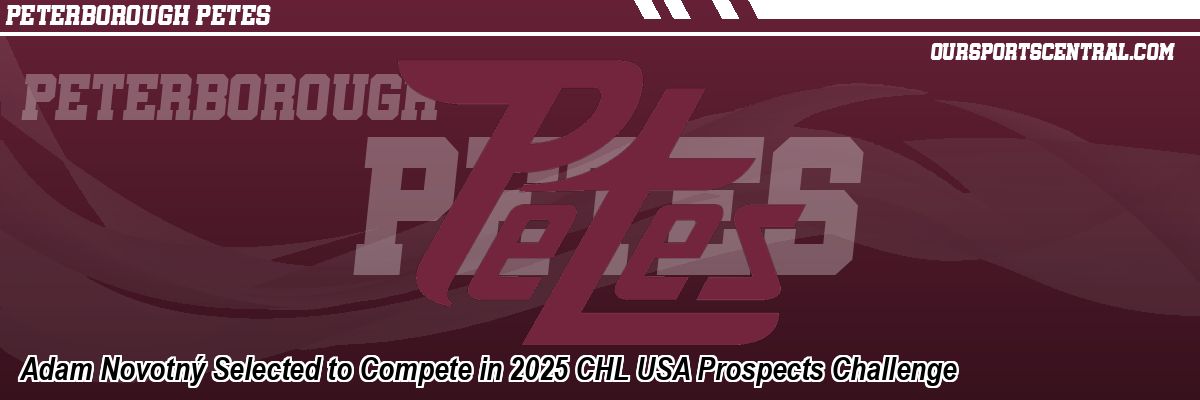 Adam Novotný Selected to Compete in 2025 CHL USA Prospects Challenge