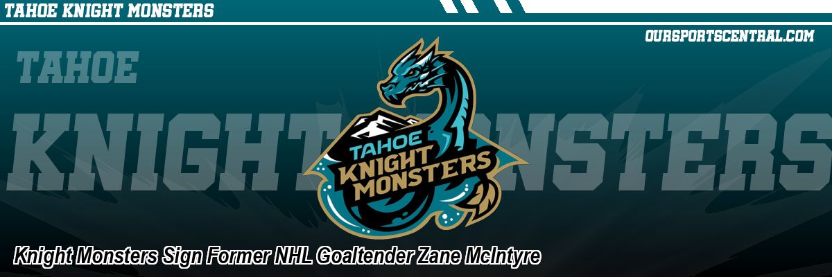 Knight Monsters Sign Former NHL Goaltender Zane McIntyre