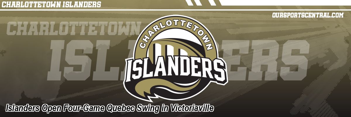 Islanders Open Four-Game Quebec Swing in Victoriaville