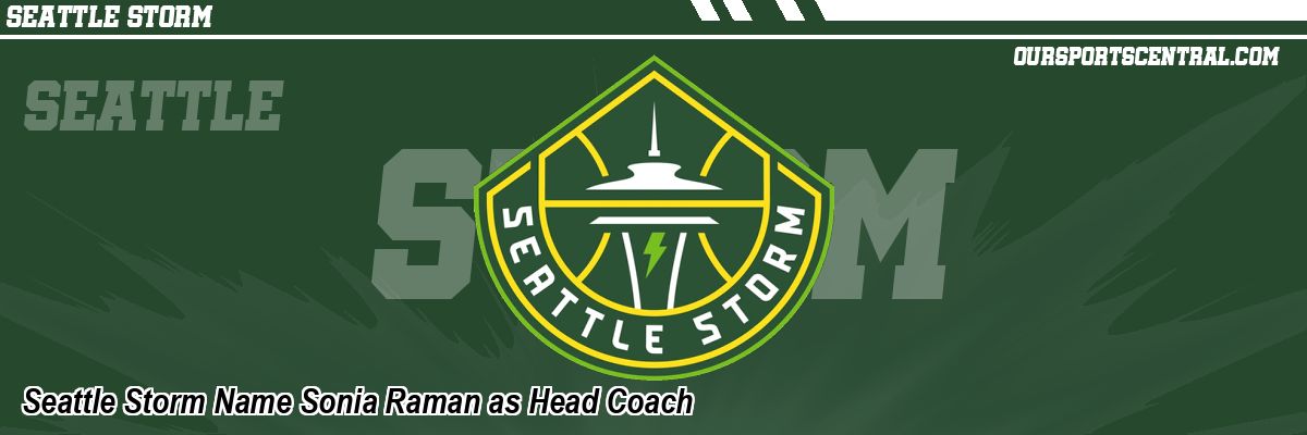 Seattle Storm Name Sonia Raman as Head Coach