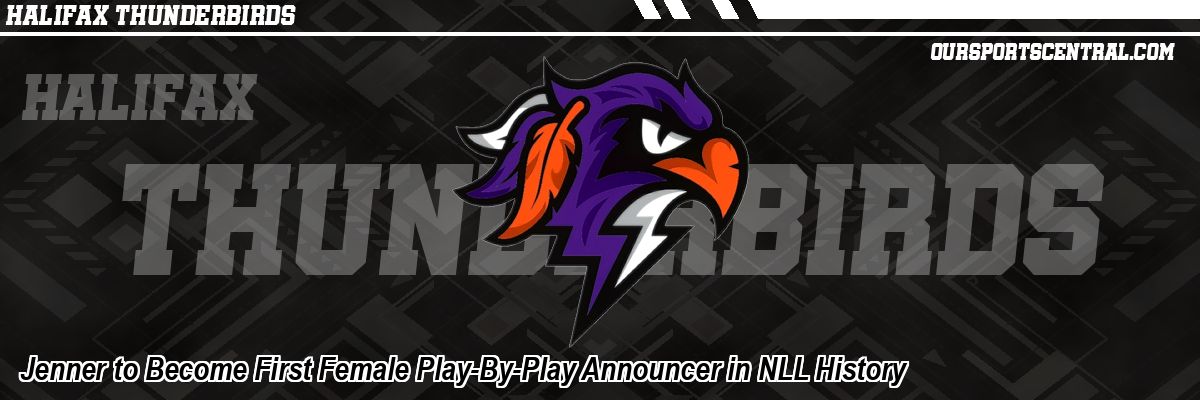 Jenner to Become First Female Play-By-Play Announcer in NLL History