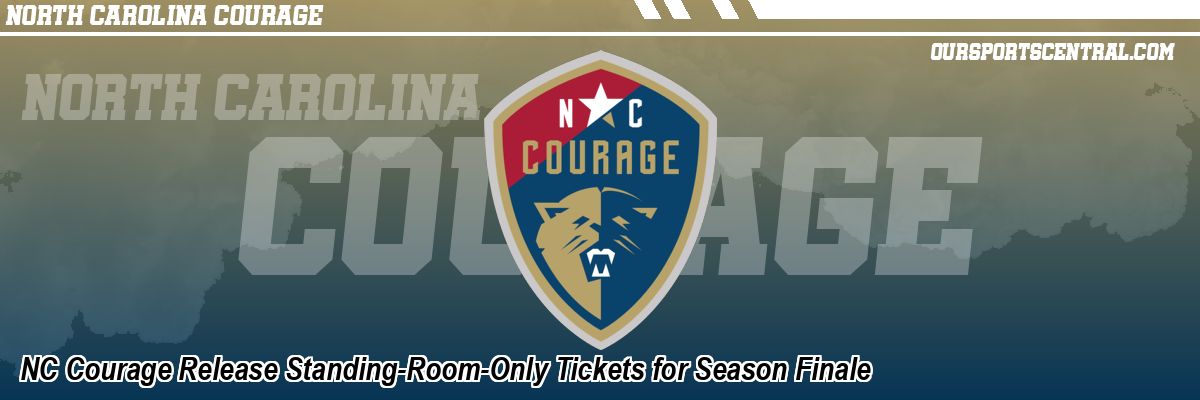 NC Courage Release Standing-Room-Only Tickets for Season Finale