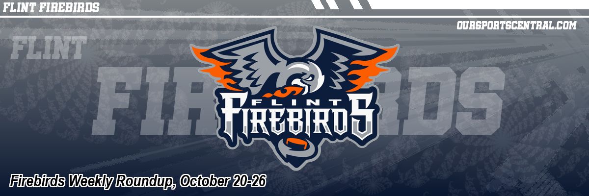 Firebirds Weekly Roundup, October 20-26