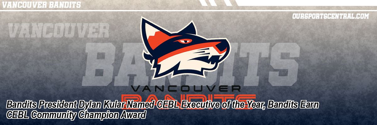 Bandits President Dylan Kular Named CEBL Executive of the Year, Bandits Earn CEBL Community Champion Award