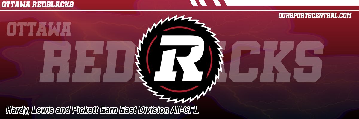 Hardy, Lewis and Pickett Earn East Division All-CFL