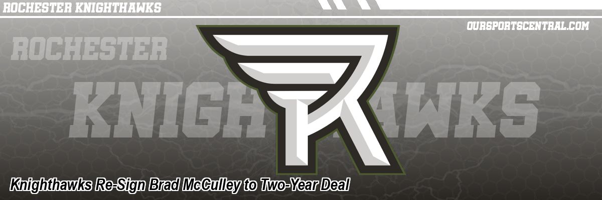 Knighthawks Re-Sign Brad McCulley to Two-Year Deal