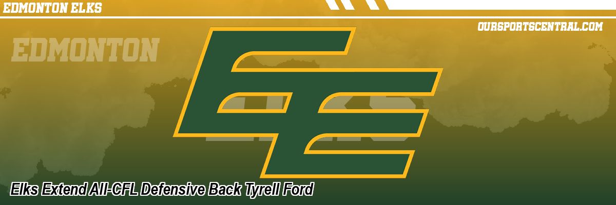 Elks Extend All-CFL Defensive Back Tyrell Ford