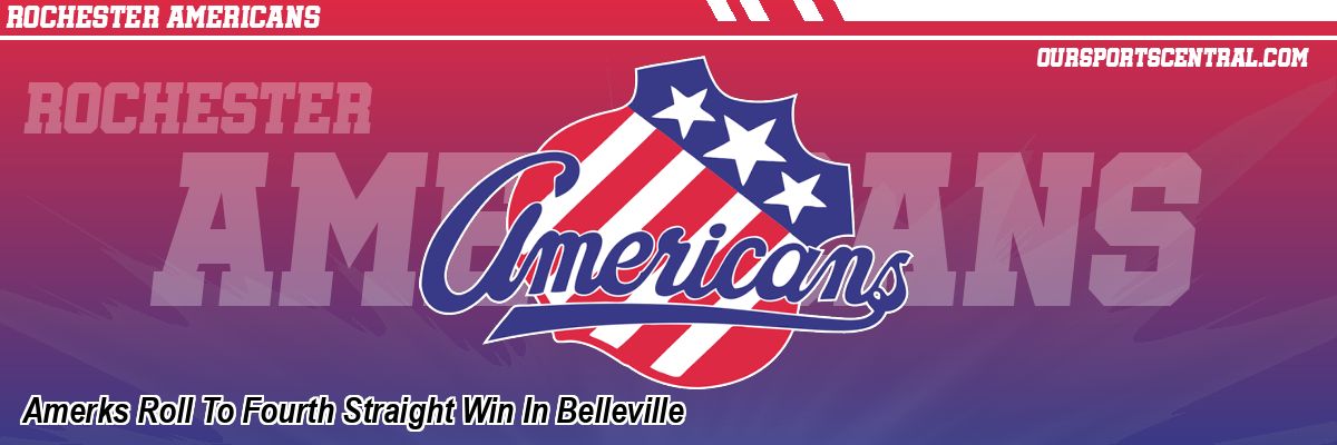 Amerks Roll To Fourth Straight Win In Belleville
