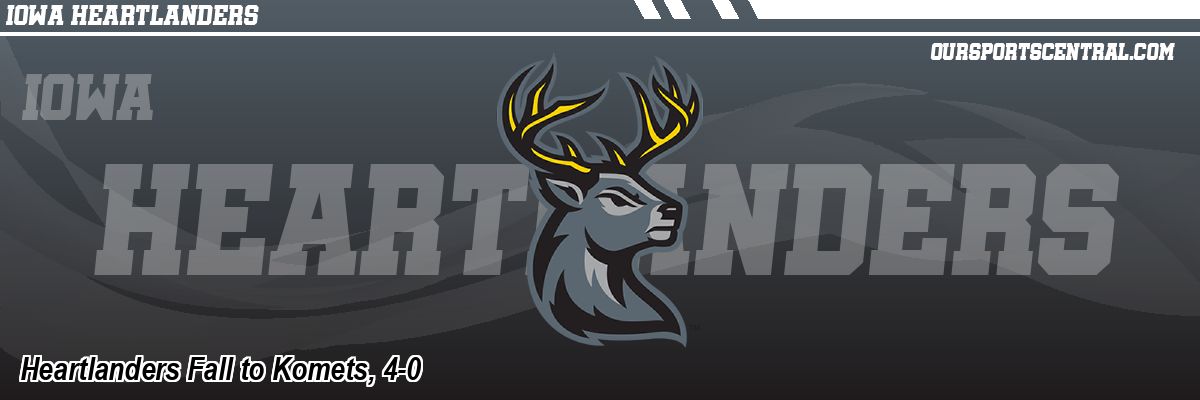 Heartlanders Fall to Komets, 4-0