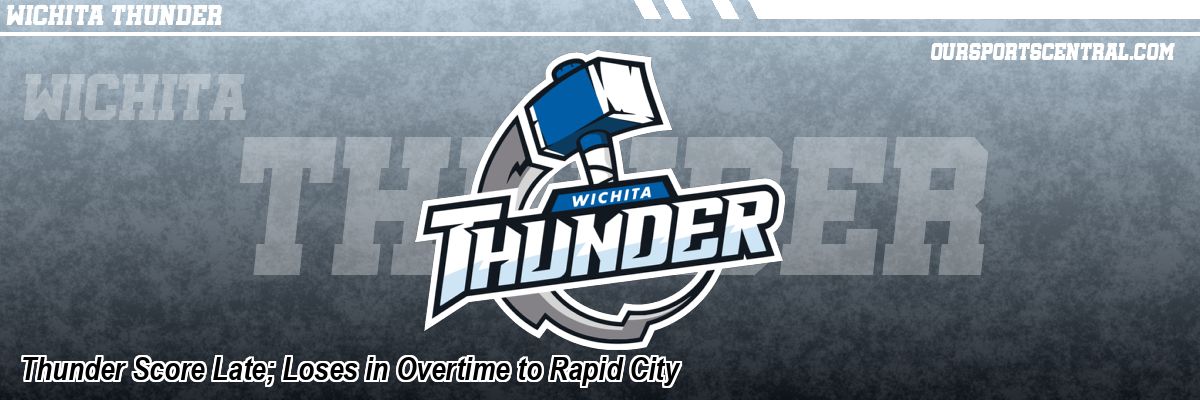 Thunder Score Late; Loses in Overtime to Rapid City