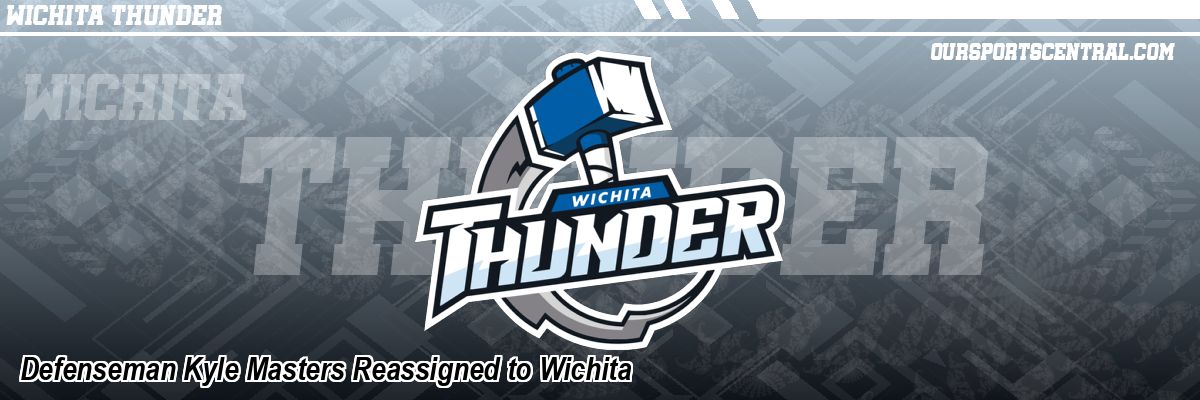 Defenseman Kyle Masters Reassigned to Wichita