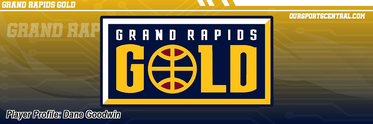 Player Profile: Dane Goodwin