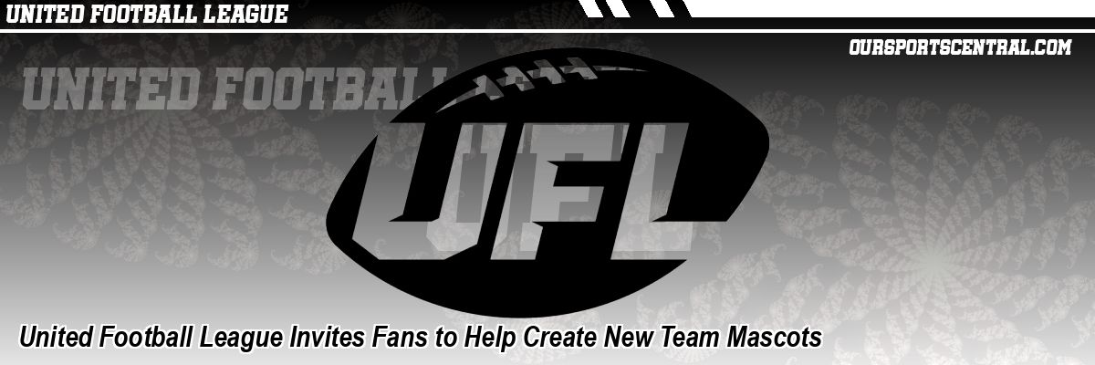 United Football League Invites Fans to Help Create New Team Mascots