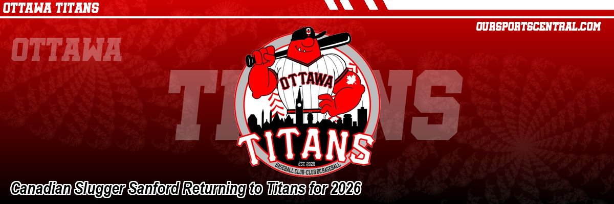 Canadian Slugger Sanford Returning to Titans for 2026
