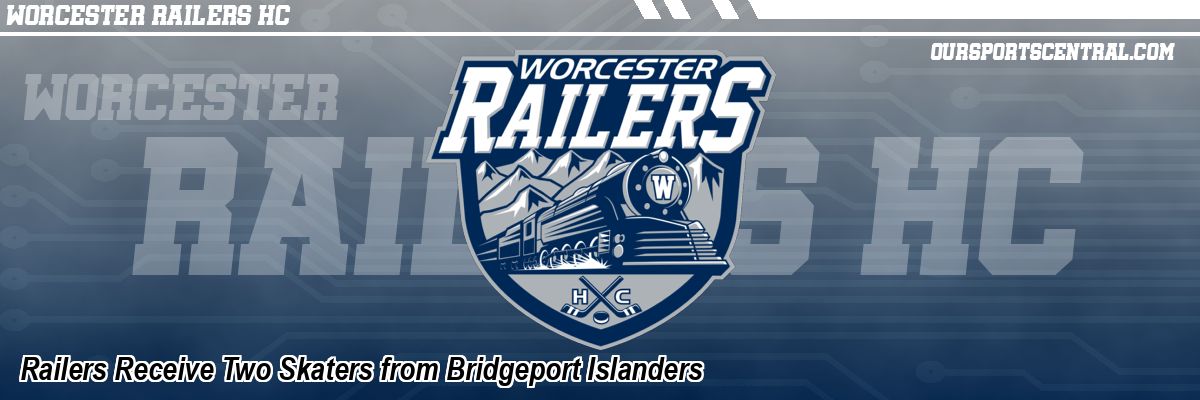 Railers Receive Two Skaters from Bridgeport Islanders
