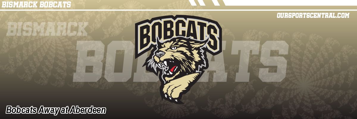 Bobcats Away at Aberdeen