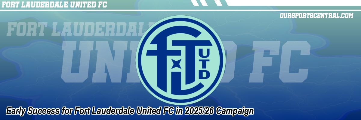 Early Success for Fort Lauderdale United FC in 2025/26 Campaign