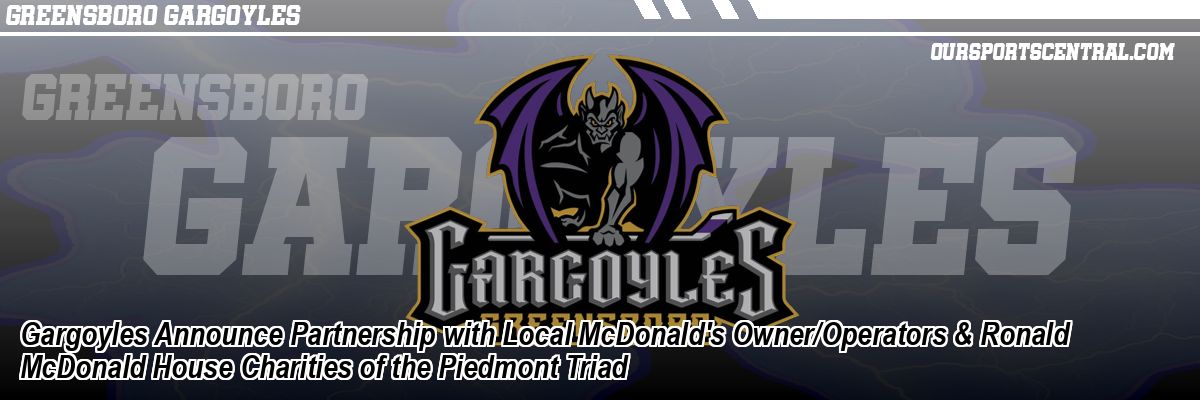 Gargoyles Announce Partnership with Local McDonald's Owner/Operators & Ronald McDonald House Charities of the Piedmont Triad