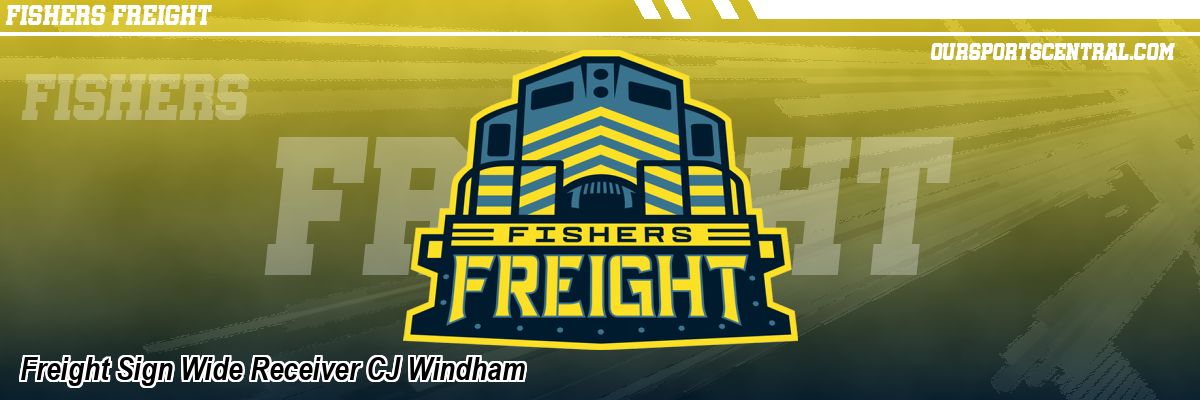 Freight Sign Wide Receiver CJ Windham