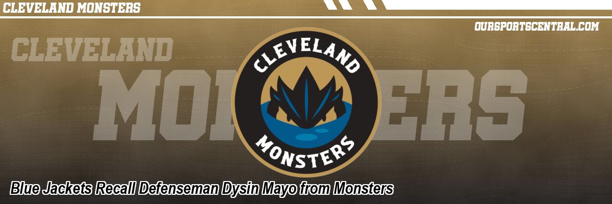 Blue Jackets Recall Defenseman Dysin Mayo from Monsters