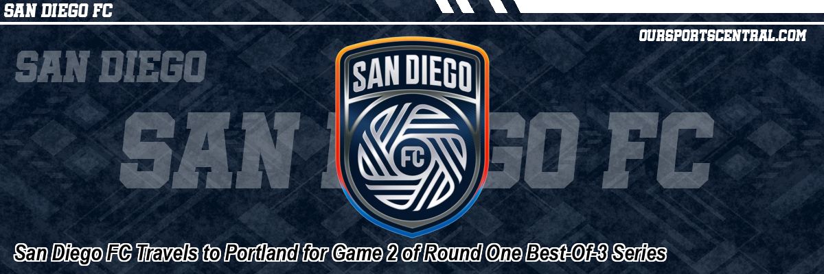 San Diego FC Travels to Portland for Game 2 of Round One Best-Of-3 Series