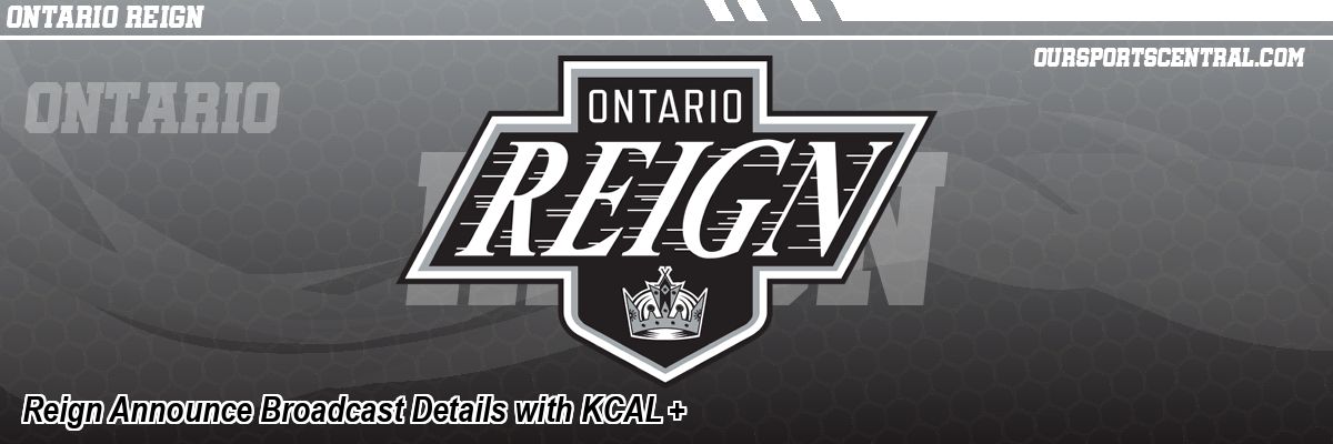 Reign Announce Broadcast Details with KCAL +