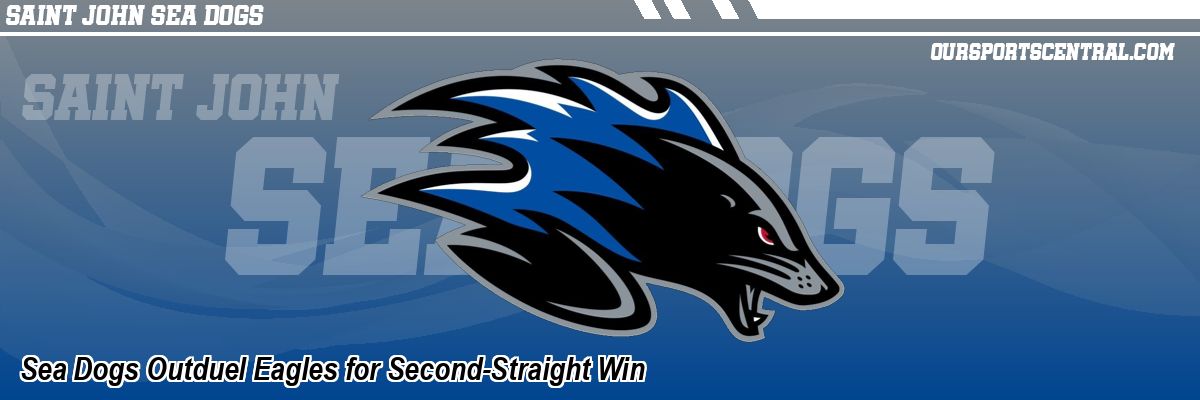 Sea Dogs Outduel Eagles for Second-Straight Win