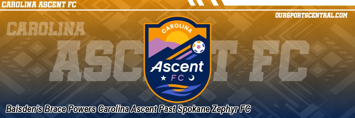 Baisden's Brace Powers Carolina Ascent Past Spokane Zephyr FC