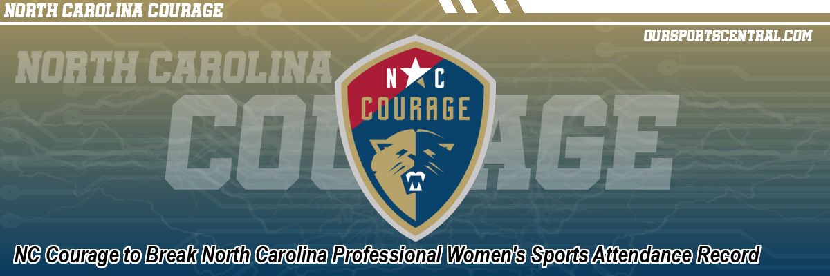 NC Courage to Break North Carolina Professional Women's Sports Attendance Record