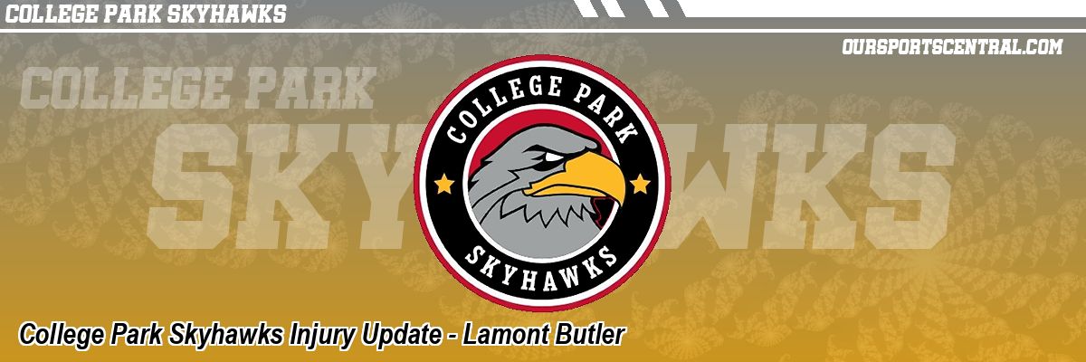 College Park Skyhawks Injury Update - Lamont Butler