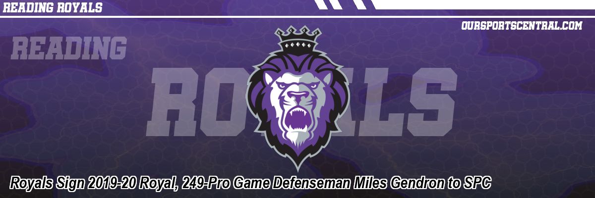 Royals Sign 2019-20 Royal, 249-Pro Game Defenseman Miles Gendron to SPC