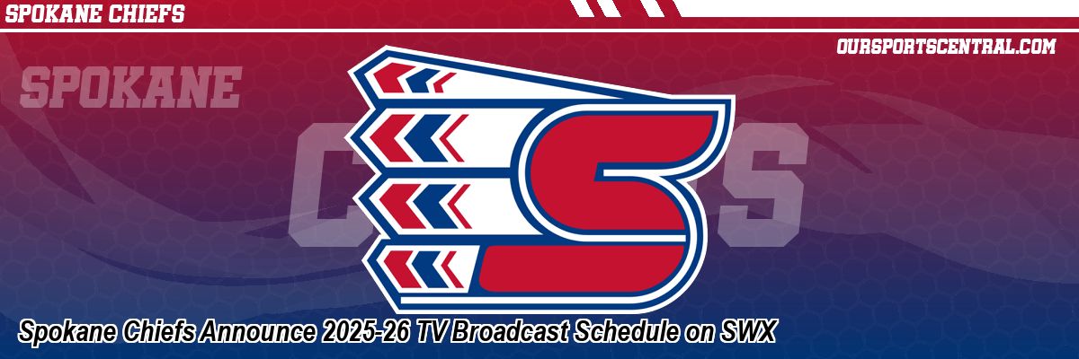 Spokane Chiefs Announce 2025-26 TV Broadcast Schedule on SWX