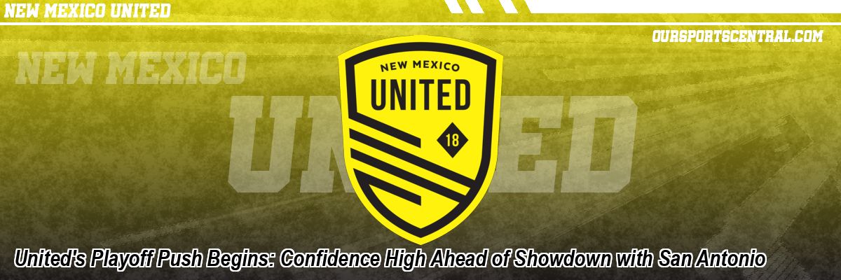 United's Playoff Push Begins: Confidence High Ahead of Showdown with San Antonio