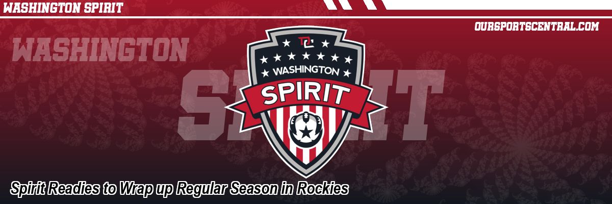 Spirit Readies to Wrap up Regular Season in Rockies