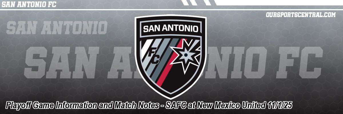 Playoff Game Information and Match Notes - SAFC at New Mexico United 11/1/25