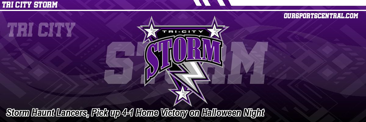 Storm Haunt Lancers, Pick up 4-1 Home Victory on Halloween Night