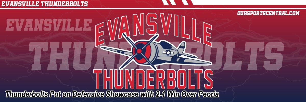 Thunderbolts Put on Defensive Showcase with 2-1 Win Over Peoria