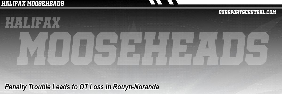 Penalty Trouble Leads to OT Loss in Rouyn-Noranda