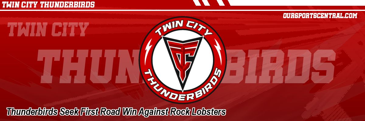 Thunderbirds Seek First Road Win Against Rock Lobsters