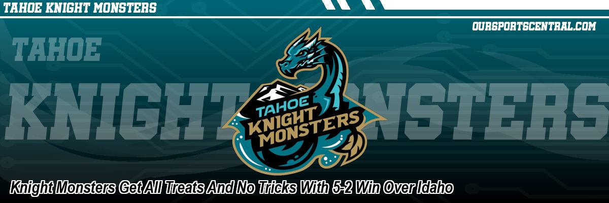 Knight Monsters Get All Treats And No Tricks With 5-2 Win Over Idaho