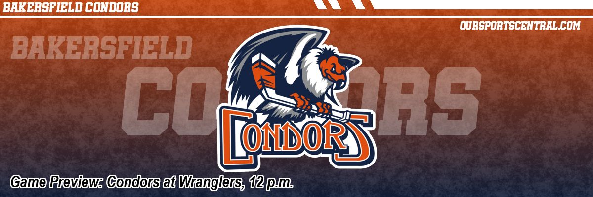 Game Preview: Condors at Wranglers, 12 p.m.