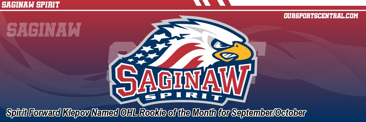 Spirit Forward Klepov Named OHL Rookie of the Month for September/October